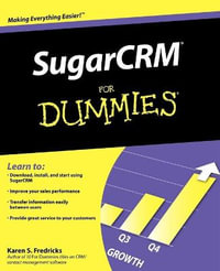 SugarCRM For Dummies : For Dummies - Karen S. Fredricks