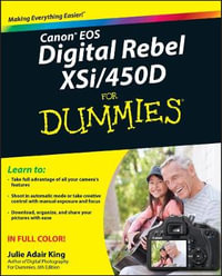 Canon EOS Digital Rebel XSi/450D For Dummies : For Dummies - Julie Adair King