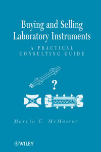 Buying and Selling Laboratory Instruments : A Practical Consulting Guide - Marvin C. McMaster