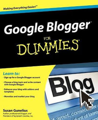 Google Blogger For Dummies : For Dummies - Susan Gunelius