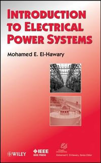 Introduction to Electrical Power Systems : IEEE Press Series on Power and Energy Systems - Mohamed E. El-Hawary