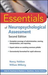 Essentials of Neuropsychological Assessment : Essentials of Psychological Assessment : 2nd Revised Edition - Nancy Hebben