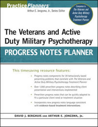 The Veterans and Active Duty Military Psychotherapy Progress Notes Planner : PracticePlanners - Arthur E. Jongsma Jr.