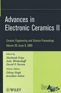 Advances in Electronic Ceramics II, Volume 30, Issue 9 : Ceramic Engineering and Science Proceedings - Shashank Priya