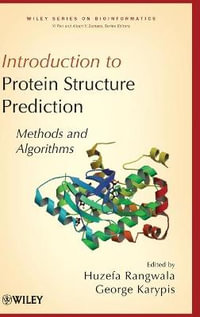 Protein Structure Methods and Algorithms : Methods and Algorithms - Huzefa Rangwala