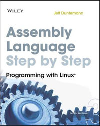 Assembly Language Step-by-Step : Programming with Linux - Jeff Duntemann