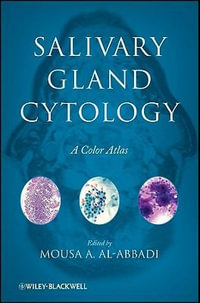 Salivary Gland Cytology : A Color Atlas - Mousa A. Al-Abbadi