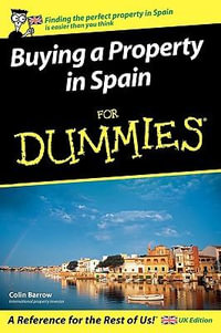 Buying A Property In Spain For Dummies : For Dummies - Colin Barrow