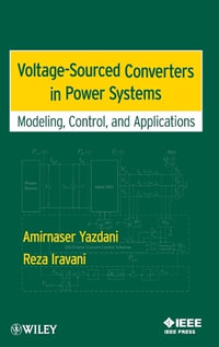 Voltage-Sourced Converters in Power Systems : Modeling, Control, and Applications - Amirnaser Yazdani