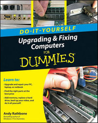 Upgrading and Fixing Computers Do-it-Yourself For Dummies : For Dummies - Andy Rathbone