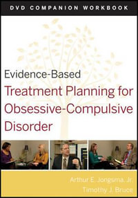 Evidence-Based Treatment Planning for Obsessive-Compulsive Disorder : Evidence-Based Psychotherapy Treatment Planning Video Series - David J. Berghuis