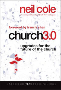 Church 3.0 : Upgrades for the Future of the Church - Neil Cole