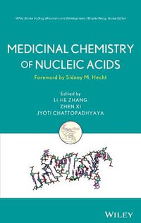 Medicinal Chemistry of Nucleic Acids : Wiley Series in Drug Discovery and Development - Lihe Zhang