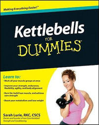 Kettlebells For Dummies : For Dummies - Sarah Lurie