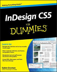 InDesign CS5 For Dummies : For Dummies - Galen Gruman