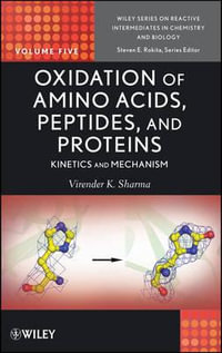 Oxidation of Amino Acids, Peptides, and Proteins : Kinetics and Mechanism - Virender K. Sharma