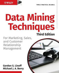 Data Mining Techniques : For Marketing, Sales, and Customer Relationship Management - Gordon S. Linoff