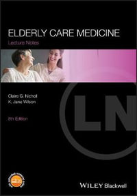 Elderly Care Medicine : Lecture Notes Series - Claire G. Nicholl
