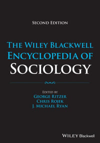 The Wiley Blackwell Encyclopedia of Sociology, 12 Volumes - George Ritzer