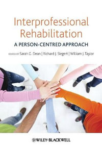 Interprofessional Rehabilitation - a Person-centered Approach - Sarah G. Dean