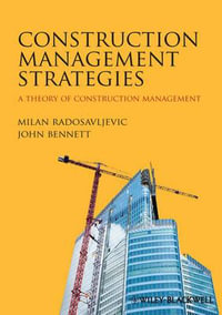 Construction Management Strategies : A Theory of Construction Management - Milan Radosavljevic