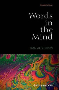 Words in the Mind : An Introduction to the Mental Lexicon - Jean Aitchison