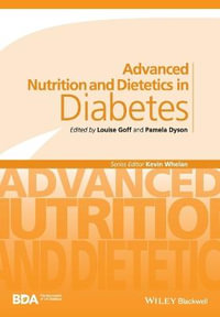 Advanced Nutrition and Dietetics in Diabetes : Advanced Nutrition and Dietetics (BDA) - Louise Goff