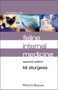 Notes on Feline Internal Medicine : Notes on - Kit Sturgess