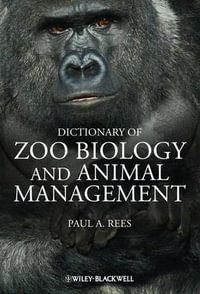 Dictionary of Zoo Biology and Animal Management - Paul A. Rees