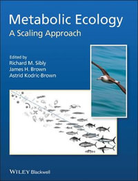 Metabolic Ecology : A Scaling Approach - Richard M. Sibly