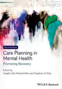 Care Planning in Mental Health : Promoting Recovery - Angela Hall