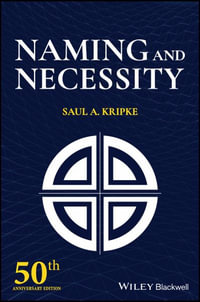 Naming and Necessity : 50th Anniversary Edition - Saul A. Kripke