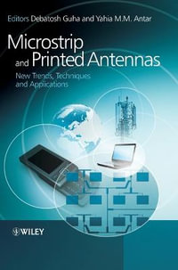 Microstrip and Printed Antennas : New Trends, Techniques and Applications - Debatosh Guha