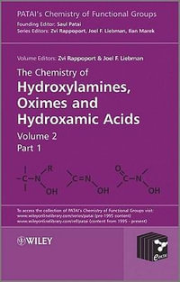 The Chemistry of Hydroxylamines, Oximes and Hydroxamic Acids, Volume 2 : Patai's Chemistry of Functional Groups - Zvi Rappoport