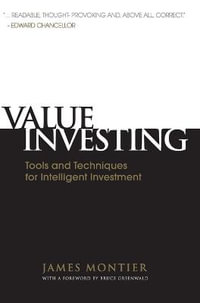 Value Investing : Tools and Techniques for Intelligent Investment - James Montier