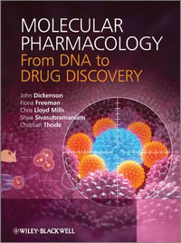 Molecular Pharmacology : From DNA to Drug Discovery - John Dickenson