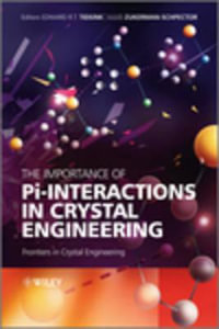 The Importance of Pi-Interactions in Crystal Engineering : Frontiers in Crystal Engineering - Edward R. T. Tiekink