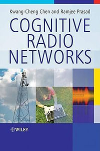 Cognitive Radio Networks - Kwang-Cheng Chen