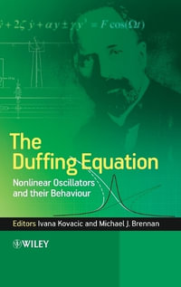 The Duffing Equation : Nonlinear Oscillators and their Behaviour - Ivana Kovacic