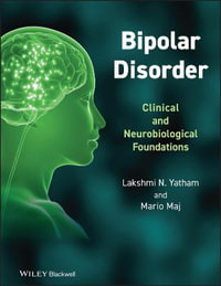 Bipolar Disorder : Clinical and Neurobiological Foundations - Lakshmi N. Yatham