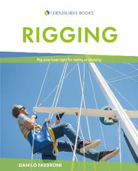 Rigging : Rig Your Boat Right for Racing or Cruising - DANILO FABBRONI