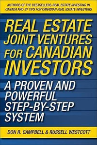 Real Estate Joint Ventures : The Canadian Investor's Guide to Raising Money and Getting Deals Done - Don R. Campbell