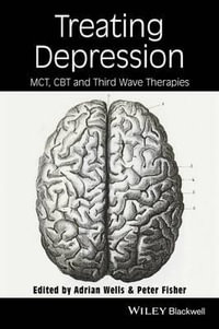 Treating Depression : MCT, CBT, and Third Wave Therapies - Adrian Wells