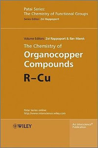 The Chemistry of Organocopper Compounds : Patai's Chemistry of Functional Groups - Zvi Rappoport