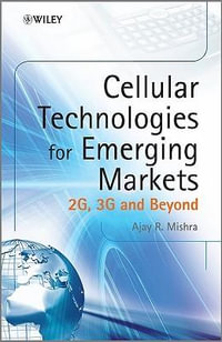 Cellular Technologies for Emerging Markets : 2G, 3G and Beyond - Ajay R. Mishra