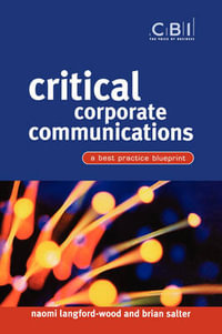 Critical Corporate Communications : A Best Practice Blueprint - Naomi Langford-Wood