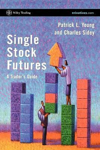 Single Stock Futures : A Trader's Guide - Patrick L. Young