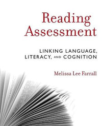 Reading Assessment : Linking Language, Literacy, and Cognition - Melissa Lee Farrall