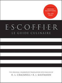 Escoffier : The Complete Guide to the Art of Modern Cookery - H. L. Cracknell