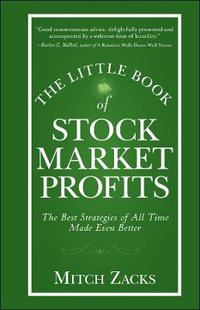 The Little Book of Stock Market Profits : The Best Strategies of All Time Made Even Better - Mitch Zacks